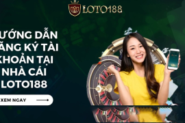 Cách Chơi Xổ Số Hiệu Quả Với Loto188 com vn